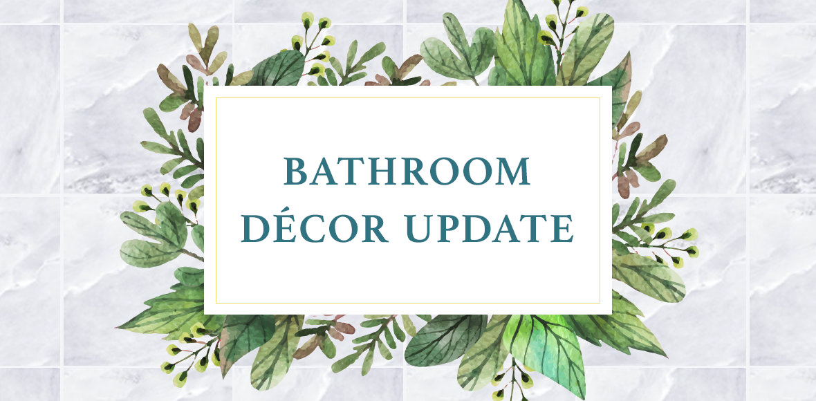 Bathroom Decor Update
