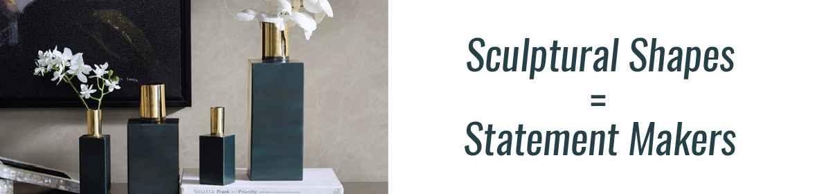Trending Now August - Sculptural Shapes