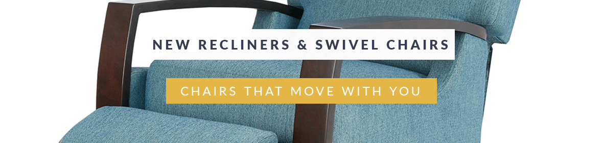Recliners and Swivels